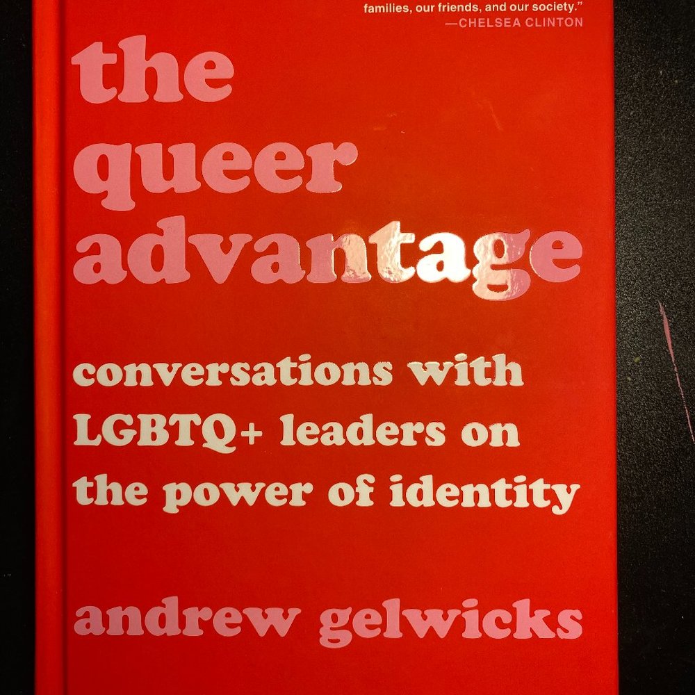 The Queer Advantage by Andrew Gellwicks